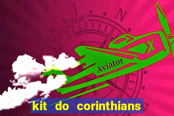 kit do corinthians dls 22